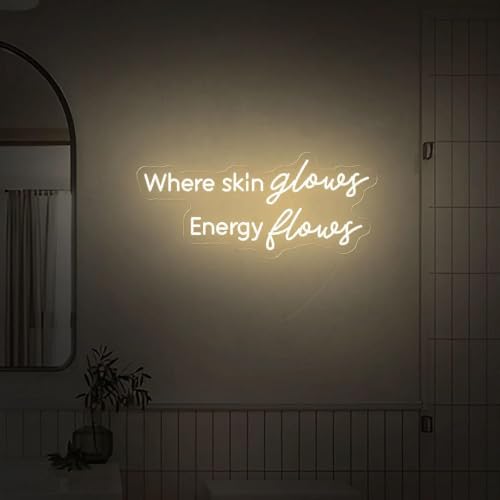 Where Skin Glows Energy Flows Neon Sign for Wall Decor