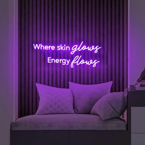 Where Skin Glows Energy Flows Neon Sign for Wall Decor