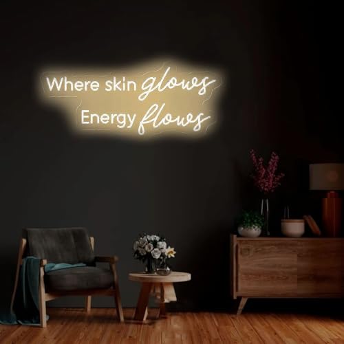 Where Skin Glows Energy Flows Neon Sign for Wall Decor