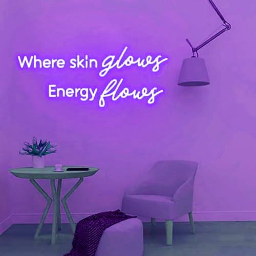 Where Skin Glows Energy Flows Neon Sign for Wall Decor