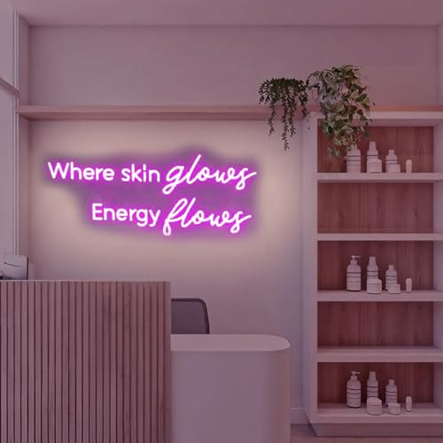 Where Skin Glows Energy Flows Neon Sign for Wall Decor