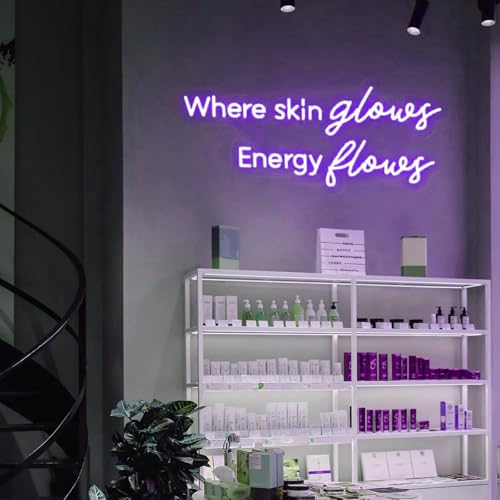 Where Skin Glows Energy Flows Neon Sign for Wall Decor