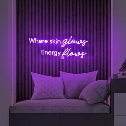 Where Skin Glows Energy Flows Neon Sign for Wall Decor