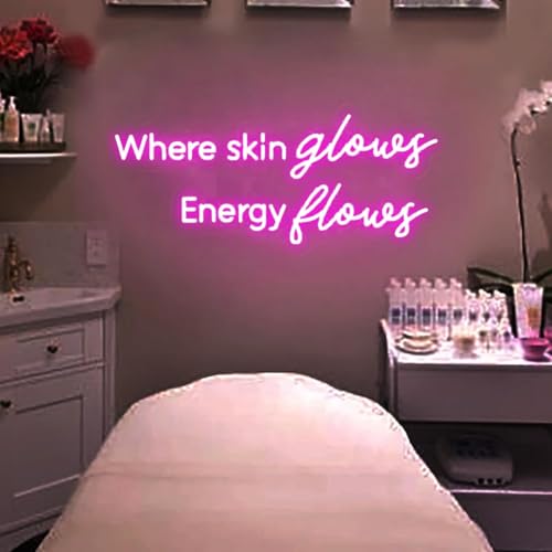 Where Skin Glows Energy Flows Neon Sign for Wall Decor