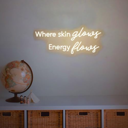 Where Skin Glows Energy Flows Neon Sign for Wall Decor