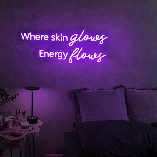 Where Skin Glows Energy Flows Neon Sign for Wall Decor