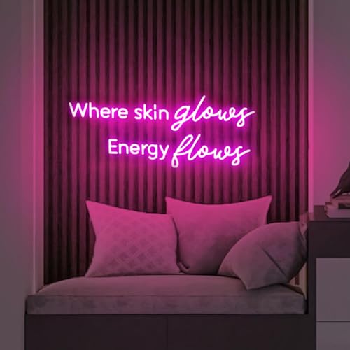 Where Skin Glows Energy Flows Neon Sign for Wall Decor