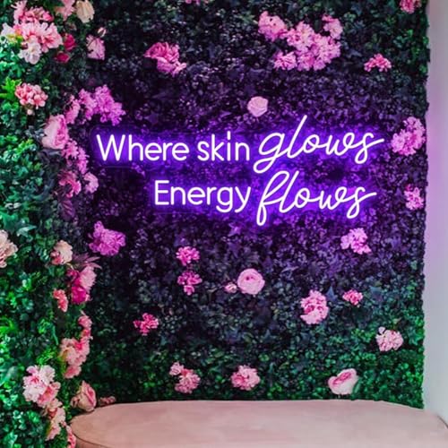 Where Skin Glows Energy Flows Neon Sign for Wall Decor