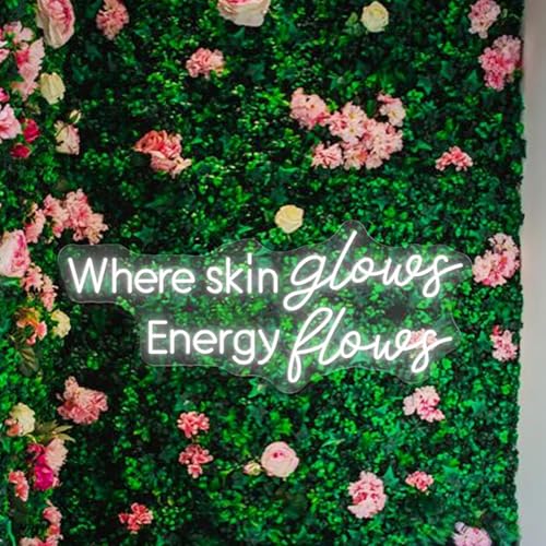 Where Skin Glows Energy Flows Neon Sign for Wall Decor