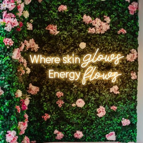 Where Skin Glows Energy Flows Neon Sign for Wall Decor