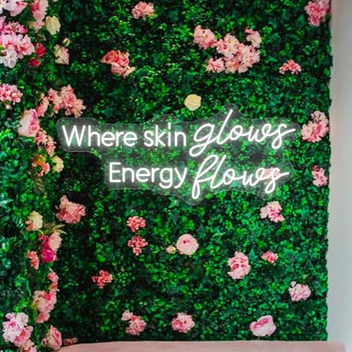 Where Skin Glows Energy Flows Neon Sign for Wall Decor